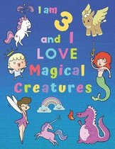 I am 3 and I LOVE Magical Creatures