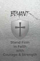 Bryant Stand Firm in Faith with Courage & Strength: Personalized Notebook for Men with Bibical Quote from 1 Corinthians 16:13