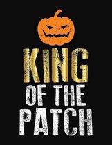 King Of The Patch: College Ruled Composition Notebook