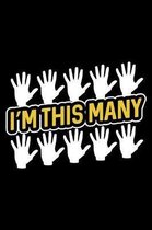 I'm This Many: 120 Page Lined Notebook - [6x9]