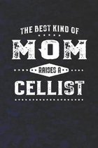 The Best Kind Of Mom Raises A Cellist: Family life Grandma Mom love marriage friendship parenting wedding divorce Memory dating Journal Blank Lined No