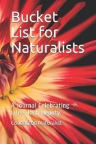 Bucket List for Naturalists: A Journal Celebrating Life's Rich Beauty