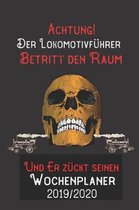 Achtung Der Lokomotivführer Betritt den Raum und er zückt seinen Wochenplaner 2019/2020: DIN A5 Kalender / Terminplaner / Wochenplaner 2019 / 2020 18