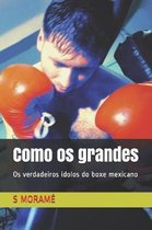 Como os grandes: Os verdadeiros �dolos do boxe mexicano