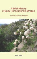 A Brief History of Early Horticulture in Oregon: The First Fruits of the Land