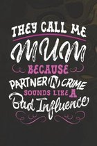 They Call Me Mum Because Partner In Crime Sounds Like A Bad Influence: Family life Grandma Mom love marriage friendship parenting wedding divorce Memo