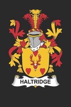 Haltridge: Haltridge Coat of Arms and Family Crest Notebook Journal (6 x 9 - 100 pages)