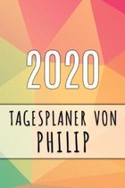 2020 Tagesplaner von Philip: Personalisierter Kalender f�r 2020 mit deinem Vornamen
