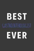 Best Gastroenterologist Ever: Inspirational Motivational Funny Gag Notebook Journal Composition Positive Energy 120 Lined Pages For Gastroenterologi