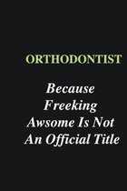 Orthodontist Because Freeking Awsome is Not An Official Title: Writing careers journals and notebook. A way towards enhancement