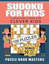 Sudoku for Kids: 9 Grid Puzzle Book for Clever Kids: 100 Puzzles plus 10 Bonus Puzzles