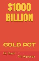 $1000 Billion: Gold Pot