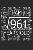 I Am 961 Years Old: I Am Square Root of 961 31 Years Old Math Line Notebook