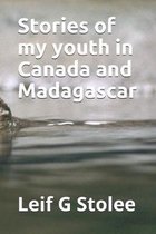 Stories of my youth in Canada and Madagascar