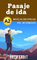 Spanish Novels Series 9 - Pasaje de ida - Novelas en español para pre-intermedios (A2)