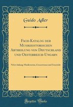 Fach-Katalog Der Musikhistorischen Abtheilung Von Deutschland Und Oesterreich-Ungarn