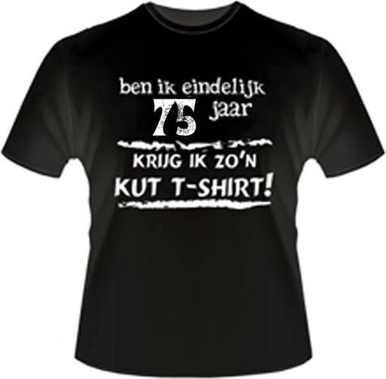 Foto: Funny zwart shirt t shirt ben ik eindelijk 75 jaar krijg ik zo n kut tshirt maat 4xl