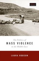 Zones of Violence - The Politics of Mass Violence in the Middle East