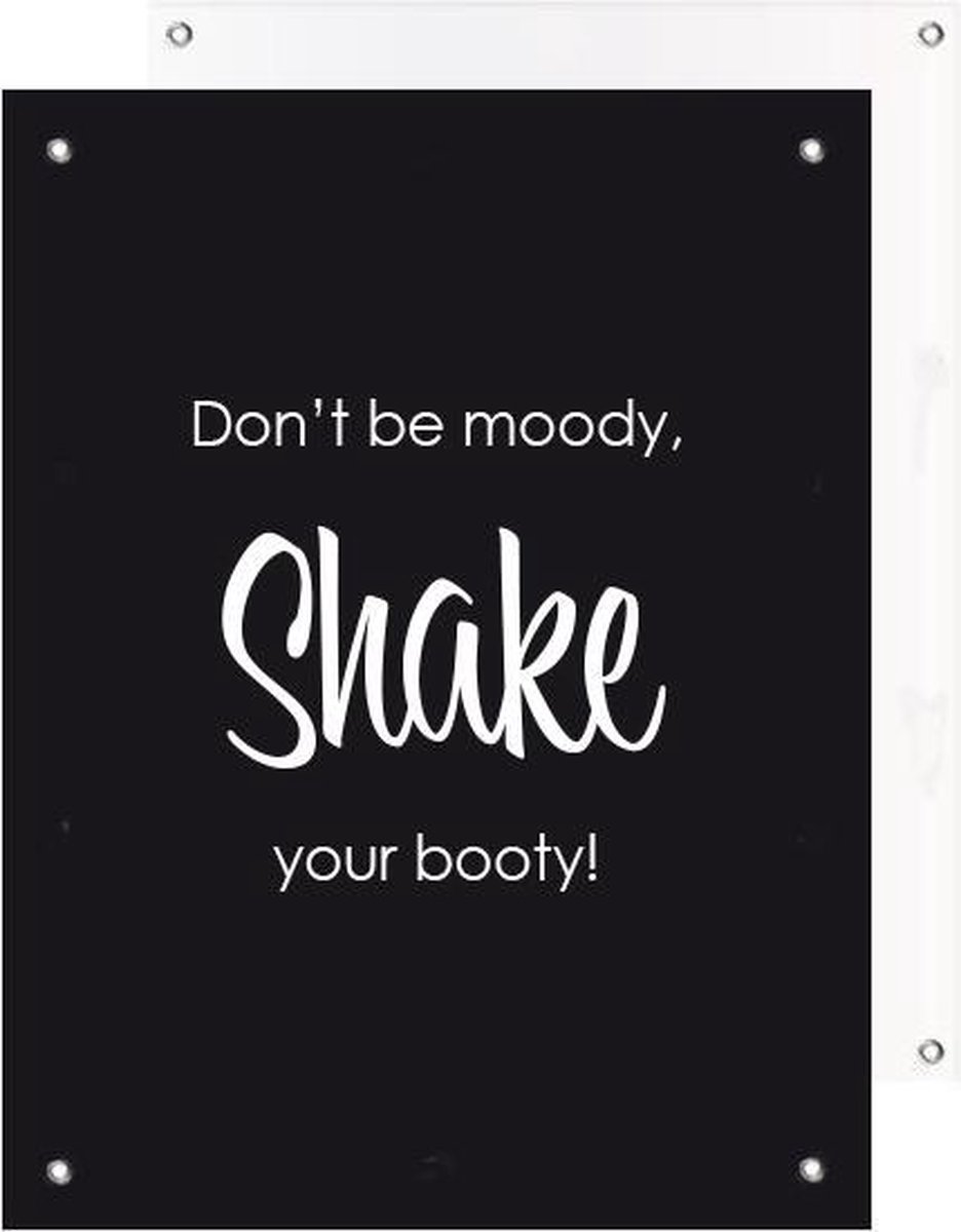 Tuinposter | Tekst - Quote Don’t be moody (Zwart) | 40 x 50 cm | PosterGuru