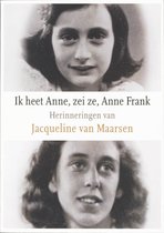 Ik heet Anne,zei ze, Anne Frank