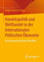 Handelspolitik und Welthandel in der Internationalen Politischen Ökonomie