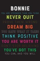 Bonnie You Are Stronger Than You Think Never Quit Prove Them Wrong Dream Big You Have What It Takes Think Positive You Are Worth It Dont Stop Believin