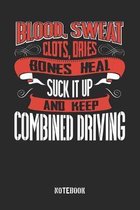 Blood clots sweat dries bones heal. Suck it up and keep Combined Driving: Dot Grid Notebook / Dot Matrix / Dotted / Memory Journal Book / Journal For