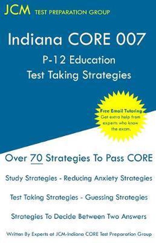 Indiana CORE 007 P-12 Education Test Taking Strategies - cover