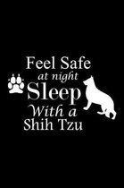 Feel Safe at Night Sleep with a Shih Tzu: Cute Shih Tzu Default Ruled Notebook, Great Accessories & Gift Idea for Shih Tzu Owner & Lover.Default Ruled