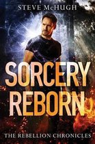 The Rebellion Chronicles- Sorcery Reborn