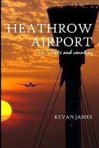 Heathrow Airport 70 Years and Counting
