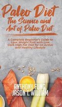 Paleo Diet - the Science and Art of Paleo Diet