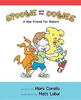Spootie and the Ooties: A New Friend for Robert