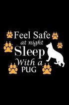 Feel Safe at Night Sleep with a Pug: Cute Pug Default Ruled Notebook, Great Accessories & Gift Idea for Pug Owner & Lover.Default Ruled Notebook With
