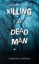 Killing a Dead Man