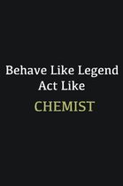 Behave like Legend Act Like Chemist: Writing careers journals and notebook. A way towards enhancement