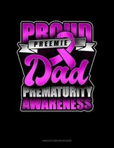 Proud Preemie Dad Prematurity Awareness: Unruled Composition Book