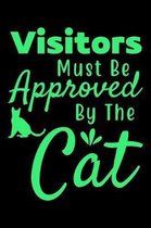 Visitors must be approved by the cat: Best gift for Cat Day Lined Journal Notebook with Funny cat art work inside cat gifts for cat lovers cat gifts f