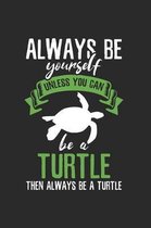 Always be yourself Turtle Notebook