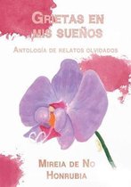 Grietas en mis sue�os: Antolog�a de relatos olvidados