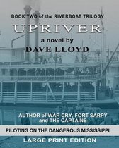 Upriver: Large Print Edition
