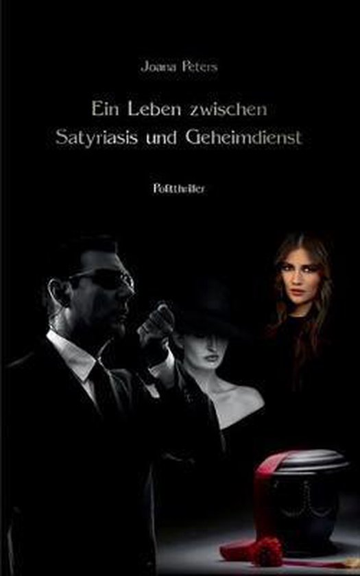 Ein Leben zwischen Satyriasis und Geheimdienst - cover