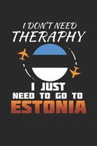 I Don't Need Therapy I Just Need To Go To Estonia: Estonia Notebook - Estonia Vacation Journal - Handlettering - Diary I Logbook - 110 White Blank Pag