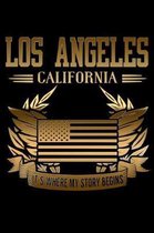 Los Angeles California Where My Story Begins: Funny Life Moments Journal and Notebook for Boys Girls Men and Women of All Ages. Lined Paper Note Book.