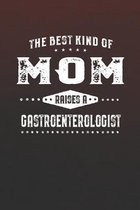 The Best Kind Of Mom Raises A Gastroenterologist