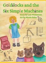 Goldilocks and the Six Simple Machines