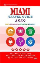 Miami Travel Guide 2020: Shops, Arts, Entertainment and Good Places to Drink and Eat in Miami, Florida (Travel Guide 2020)