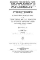 Examining the spending, priorities, and the missions of the Bureau of Reclamation and the U.S. Geological Survey's water resources programs