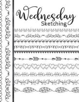 Wednesday Sketching: Day Of The Week Sketchbook Activity Book Gift For Women & Girls - Daily Sketchpad To Draw And Sketch In