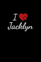 I love Jacklyn: Notebook / Journal / Diary - 6 x 9 inches (15,24 x 22,86 cm), 150 pages. For everyone who's in love with Jacklyn.